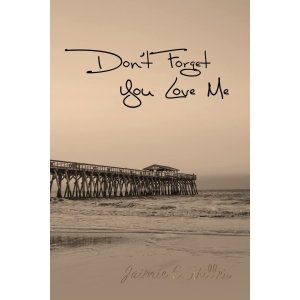 Don't Forget You Love Me